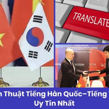 Dịch thuật tiếng Hàn chuyên nghiệp, chuẩn xác, giá rẻ