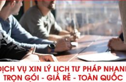 Dịch Vụ Xin Lý Lịch Tư Pháp Uy Tín Giá Rẻ